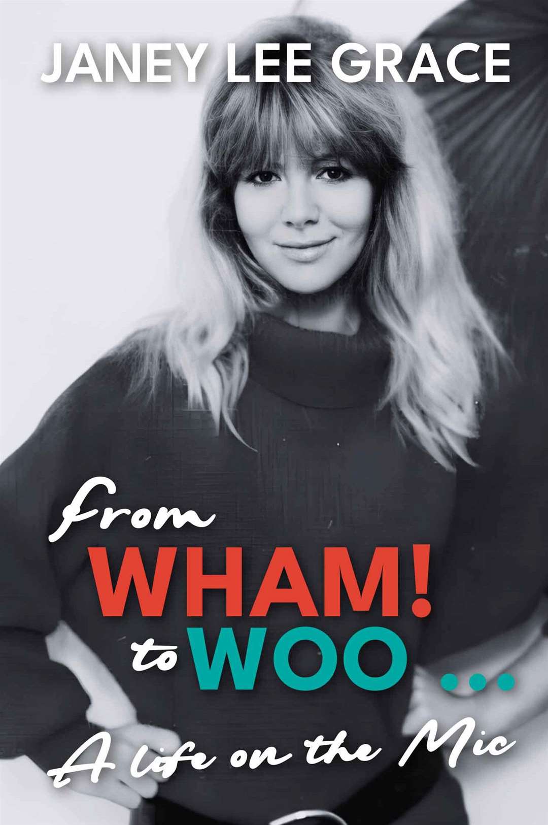 Janey Lee Grace has written about her career in From Wham to Woo...A life on the mic. PHOTO: SUBMITTED